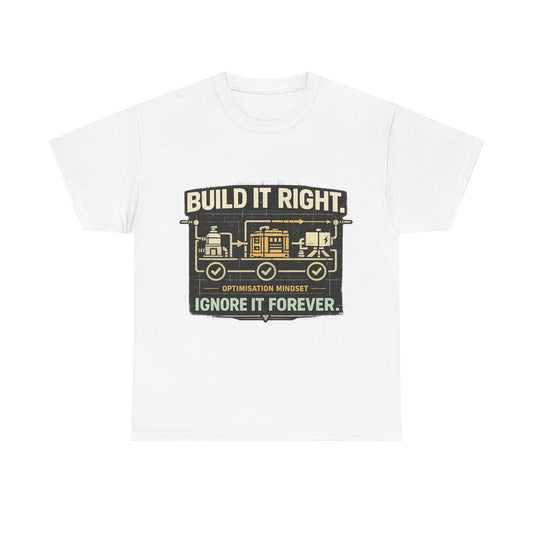 Build It Right. Ignore It Forever